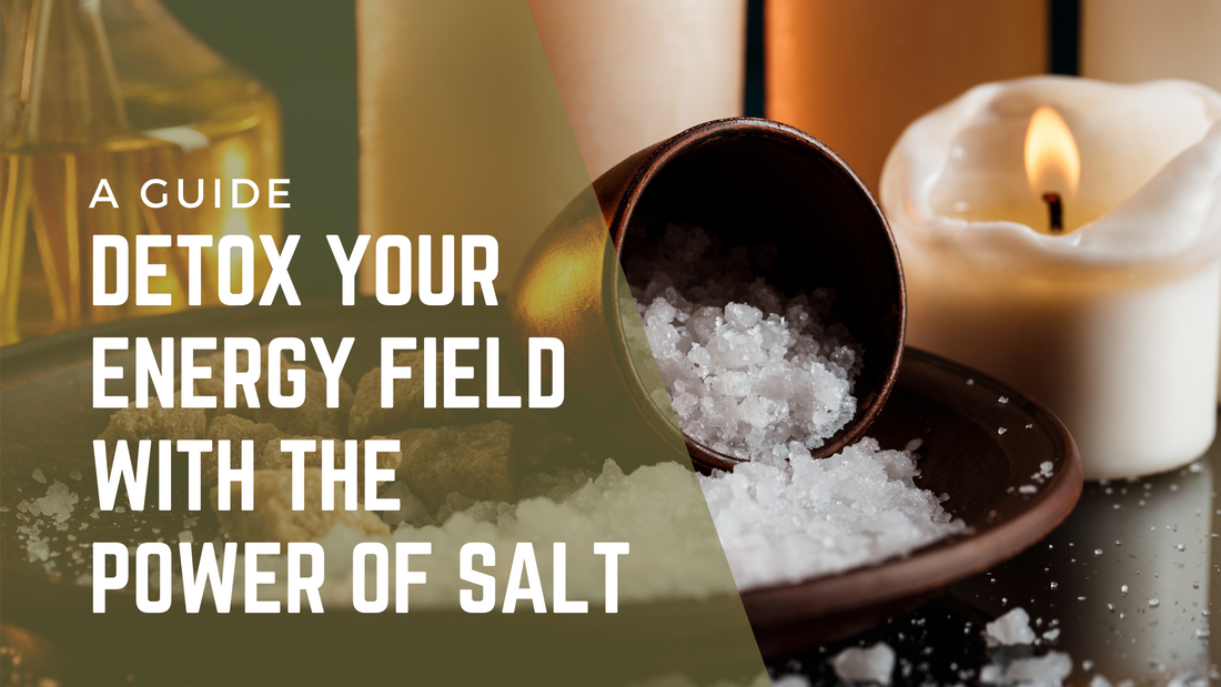 Detox your energy field with the power of salt 