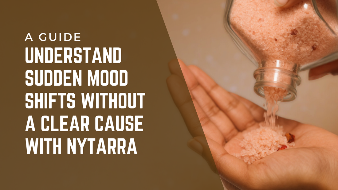 Understand Sudden Mood Shifts That Don’t Have a Clear Cause With Nytarra