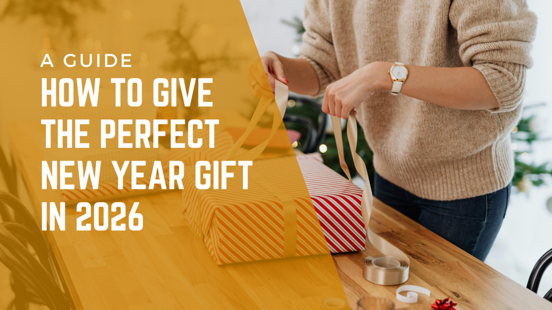 How to Give the Perfect New Year Gift in 2026: A Simple Guide to Meaningful Gifting