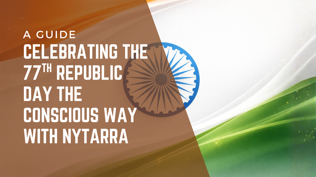 Celebrate 77th Republic Day: Choose Conscious, Toxin-Free Living with Nytarra
