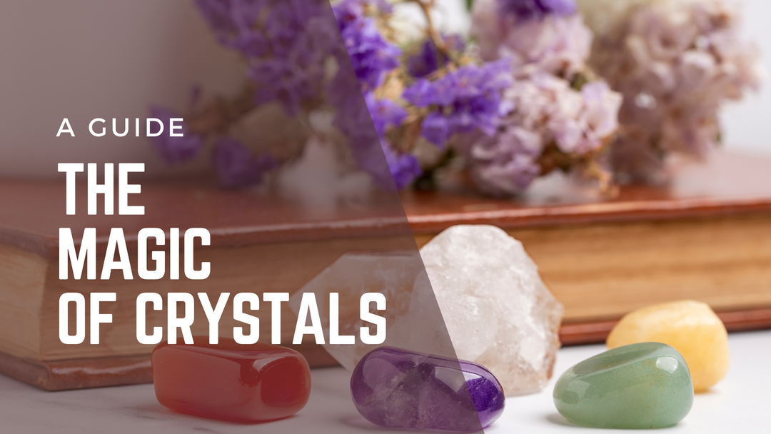 The Magic of Crystals: Unlocking Their Power in Your Life