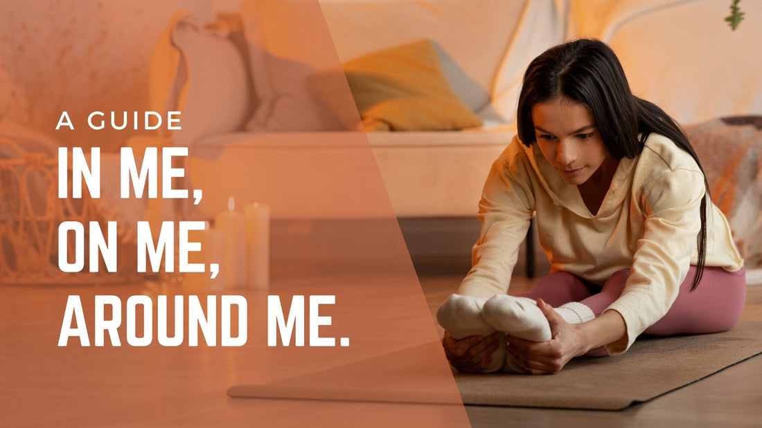 In Me, On Me, Around Me: A Holistic Approach to Wellness