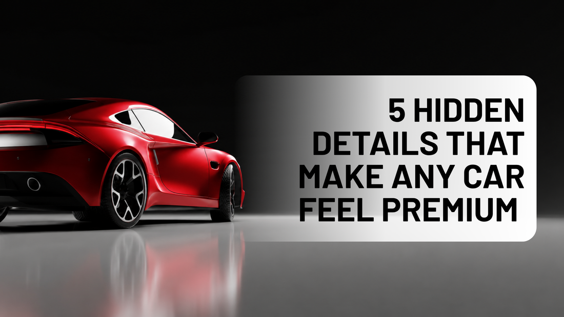 5 Hidden Details That Make Any Car Feel Premium