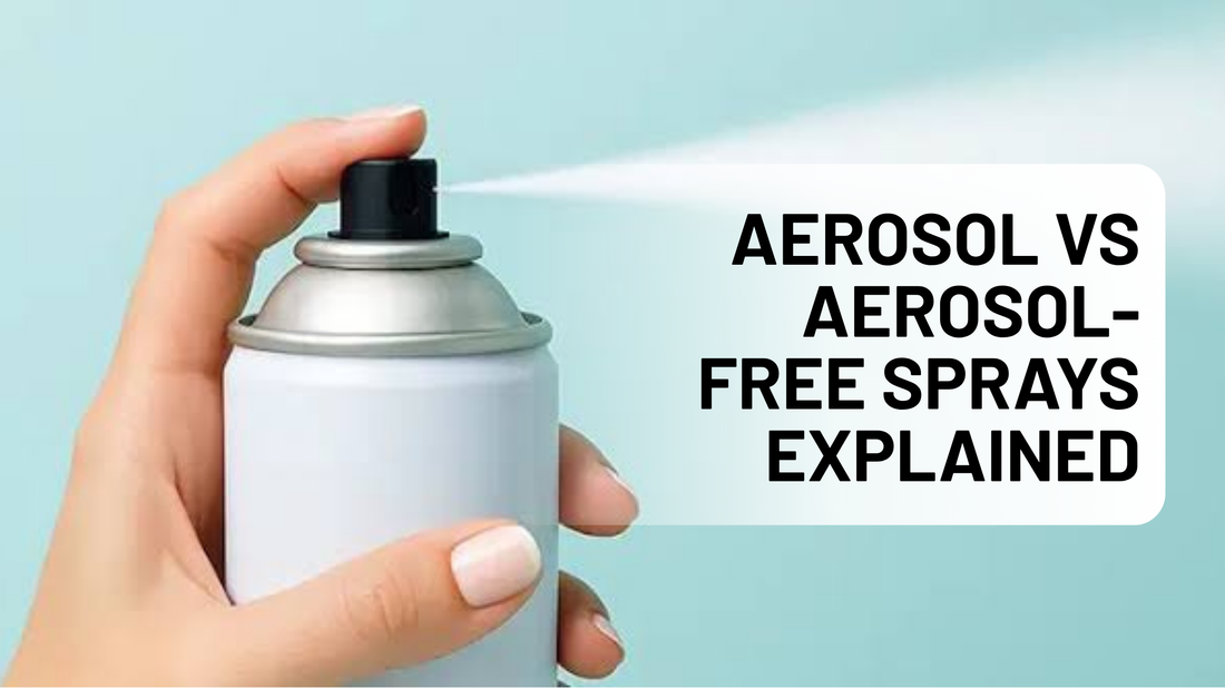 Aerosol vs Aerosol-Free Sprays: What’s the Difference & Which Is Better?
