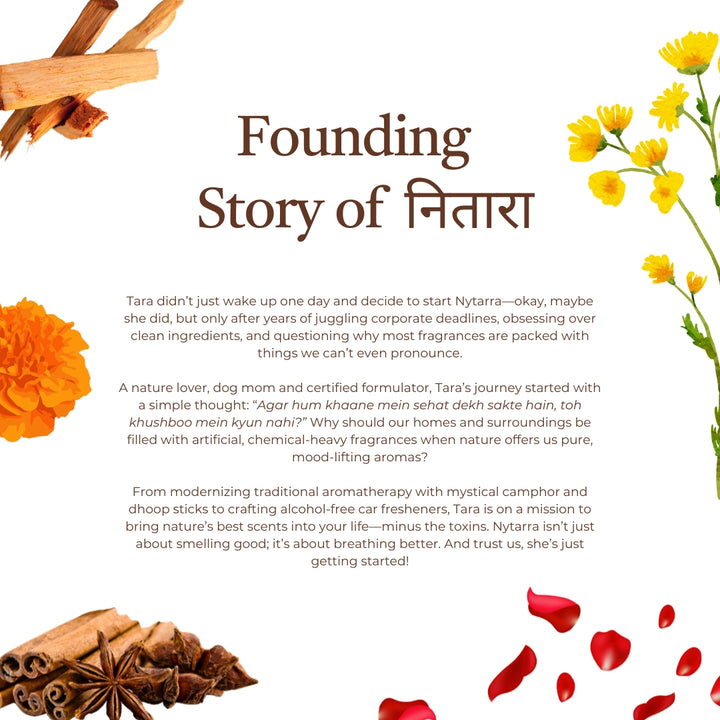 Nytarra was born from Tara’s passion for pure, toxin-free scents, bringing nature’s best aromas into homes for a healthier life.