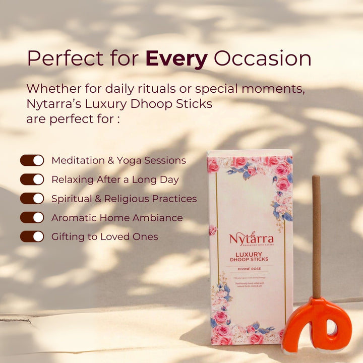 Nytarra Luxury Dhoop Sticks are ideal for meditation, yoga, relaxation, spiritual practices, home ambiance, and gifting.